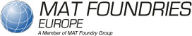 MAT Foundries Europe &#124; A Member of the MAT Foundry Group